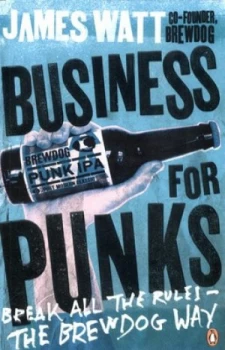 Image of Business for Punks : Break All the Rules - the BrewDog Way