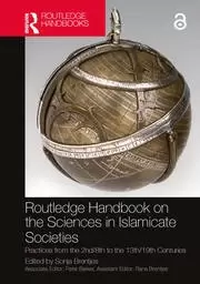 Image of Routledge Handbook on the Sciences in Islamicate Societies Practices from the 2nd/8th to the 13th/19th Centuries