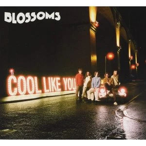 Image of Blossoms Cool Like You CD