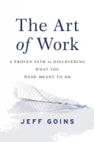 Image of art of work a proven path to discovering what you were meant to do