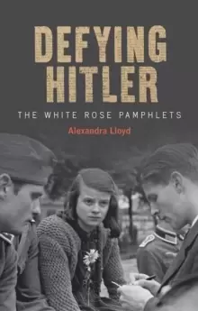 image of Defying Hitler : The White Rose Pamphlets