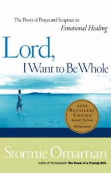 Image of Lord I Want to Be Whole by Stormie Omartian Paperback