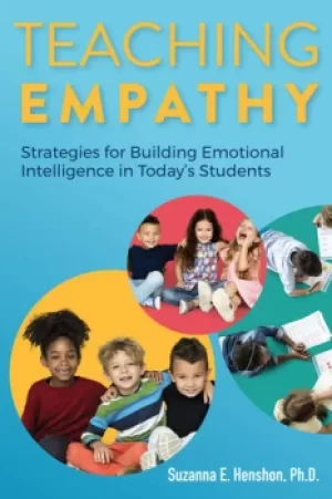 Image of Teaching EmpathyStrategies for Building Emotional Intelligence in Today's Students