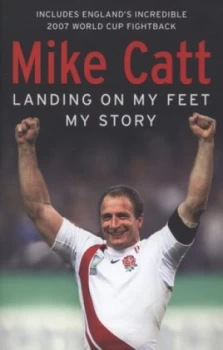 Image of Landing on My Feet by Mike Catt Hardback