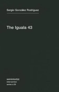 Image of The Iguala 43 by Sergio Gonzlez Rodrg Paperback