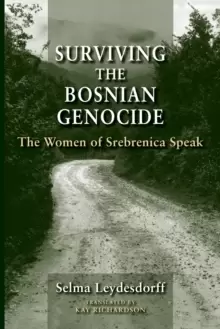 Image of Surviving the Bosnian Genocide : The Women of Srebrenica Speak