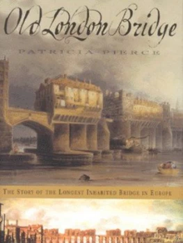 Image of Old London Bridge by Patricia Pierce Hardback