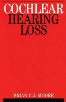 Image of Cochlear Hearing Loss by Brian C. J. Moore Paperback