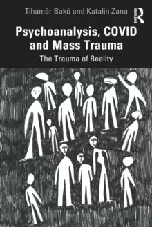 Image of Psychoanalysis, COVID and Mass Trauma : The Trauma of Reality