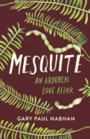Image of mesquite an arboreal love affair