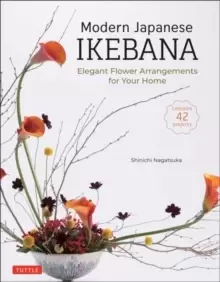 Image of Modern Japanese Ikebana : Elegant Flower Arrangements for Your Home (Contains 42 Projects)