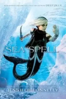 Image of Waterfire Saga, Book Four Sea Spell - Jennifer Donnelly - Paperback - Used
