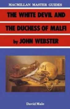 Image of The White Devil and the Duchess of Malfi by John Webster by David a Male Book