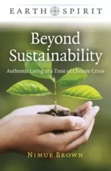 Image of Earth Spirit: Beyond Sustainability - Authentic Living at a Time of Climate Crisis