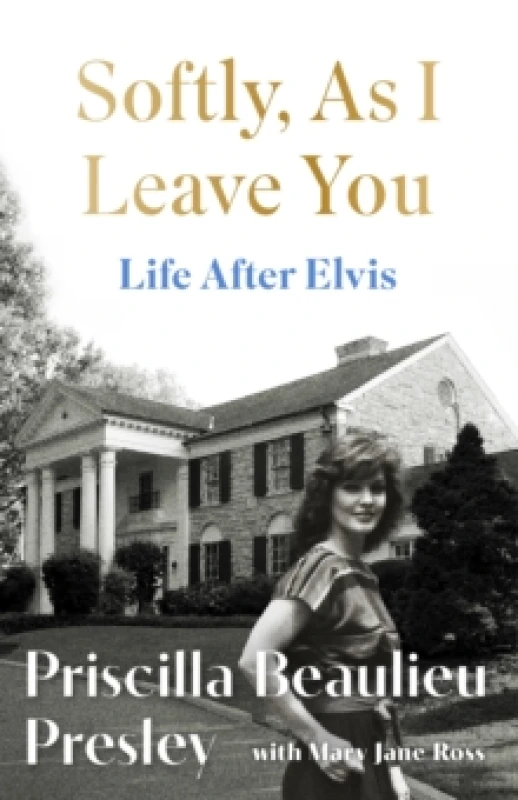 Image of Softly, as I Leave You. Hardback. By Priscilla Presley, Mary Jane Ross Books