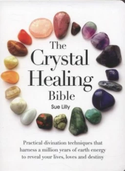 Image of The Crystal Healing Bible by Sue Lilly Paperback
