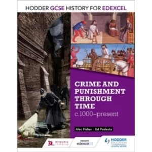 Image of Hodder GCSE History for Edexcel: Crime and punishment through time, c1000-present by Alec Fisher, Ed Podesta (Paperback,...
