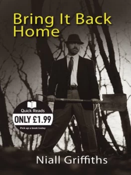 Image of Bring It Back Home by Niall Griffiths Paperback