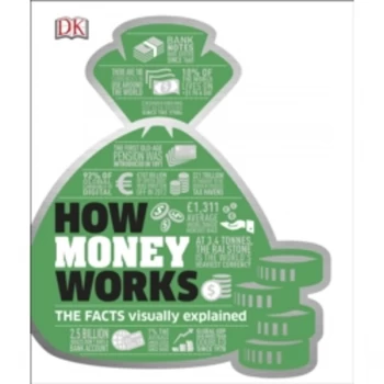 Image of How Money Works: The Facts Visually Explained by DK (Hardback, 2017)
