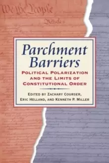 Image of Parchment Barriers : Political Polarization and the Limits of Constitutional Order