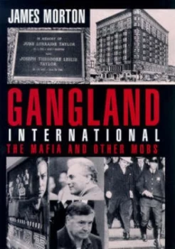 Image of Gangland International by James Morton Hardback