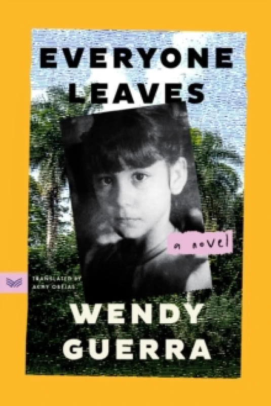 Image of Everyone Leaves. Paperback. By Wendy Guerra Books