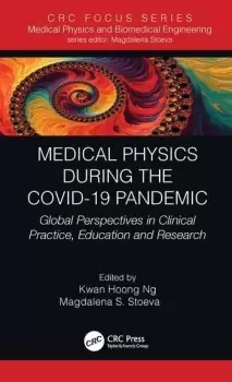 Image of Medical Physics During the COVID-19 PandemicGlobal Perspectives in Clinical Practice Education and Research