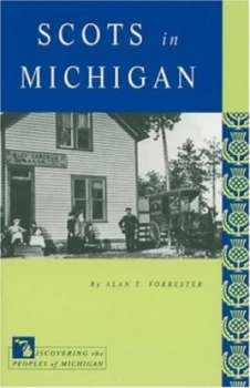 Image of Scots in Michigan by Alan T. Forrester Book