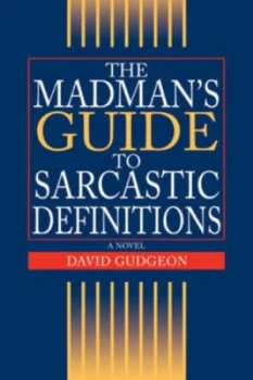 Image of The Madmans Guide to Sarcastic Definitions by David Gudgeon Book