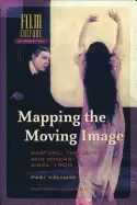 Image of mapping the moving image gesture thought and cinema circa 1900 film culture