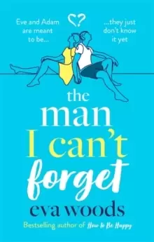 Image of The Man I Can't Forget : Eve and Adam are meant to be, they just don't know it yet.