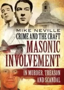 Image of Crime and the Craft : Masonic Involvement in Murder, Treason and Scandal
