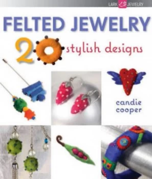 Image of Felted Jewelry by Candie Cooper Paperback