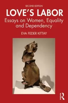 Image of Love's LaborEssays on Women Equality and Dependency