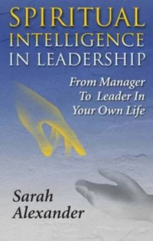 Image of Spiritual Intelligence in Leadership by Sarah Alexander Paperback
