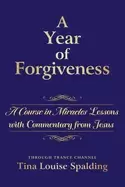 Image of year of forgiveness a course in miracles lessons with commentary from jesus