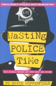 Image of Wasting Police Time by David Copperfield Paperback