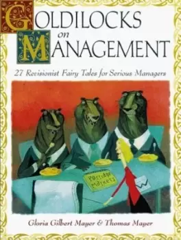 Image of Goldilocks on management by Gloria G Mayer
