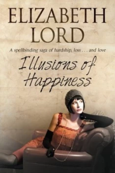 Image of Illusions of Happiness by Elizabeth Lord Hardback