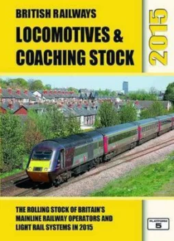 Image of British Railways Locomotives and Coaching Stock 2015 by Robert Pritchard Hardback