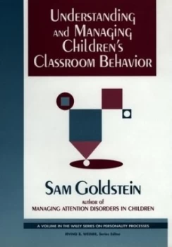 Image of Understanding and Managing Childrens Classroom Behavior by Sam Goldstein Hardback