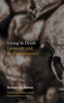 Image of Living in Death : Genocide and Its Functionaries