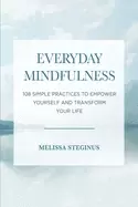 Image of everyday mindfulness 108 simple practices to empower yourself and transform