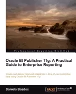 Image of oracle bi publisher 11g a practical guide to enterprise reporting