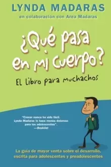 Image of Que Pasa En Mi Cuerpo? El Libro Para Muchachos : La Gu?a de Mayor Venta Sobre El Desarrollo, Escrita Para Adolescentes y Preadolescentes