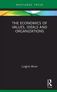 Image of The Economics of Values Ideals and Organizations