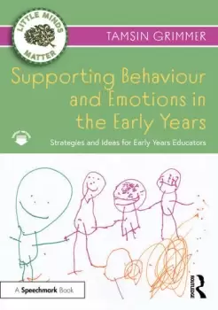 Image of Supporting Behaviour and Emotions in the Early Years Strategies and Ideas for Early Years Educators