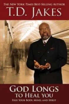 Image of God Longs to Heal You by T. D. Jakes Paperback