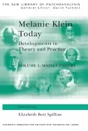 Image of melanie klein today volume 1 mainly theory developments in theory and pract