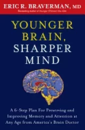 Image of younger brain sharper mind a 6 step plan for preserving and improving memor